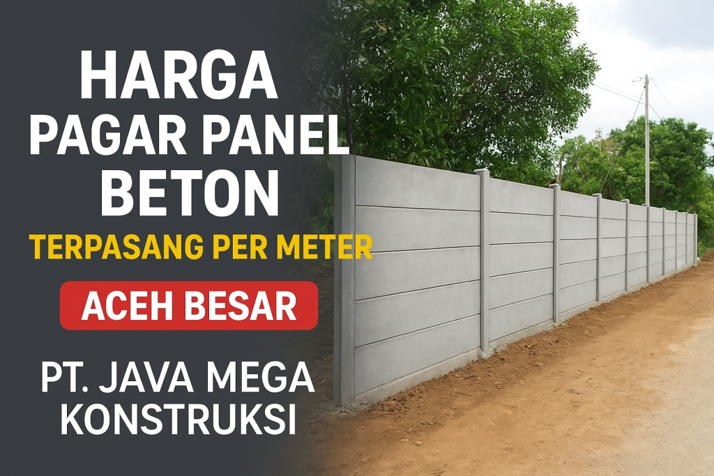 Harga Pagar Panel Beton Terpasang Per Meter Aceh Besar