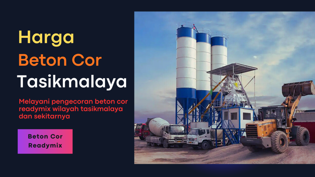 Harga Beton Cor Tasikmalaya Per M3
